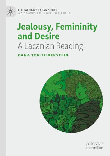 Jealousy, Femininity and Desire: A Lacanian Reading (The Palgrave Lacan Series) von Palgrave Macmillan