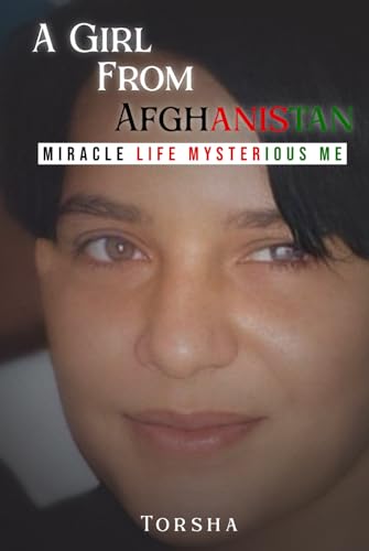 A Girl From Afghanistan: Miracle Life Mysterious Me A Girl From Afghanistan: Miracle Life Mysterious Me von Book Writing Maestros