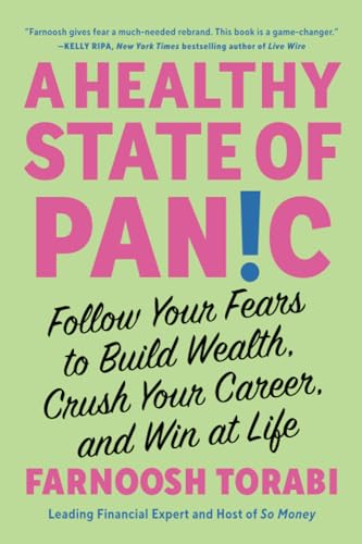 A Healthy State of Panic: Follow Your Fears to Build Wealth, Crush Your Career, and Win at Life von Atria