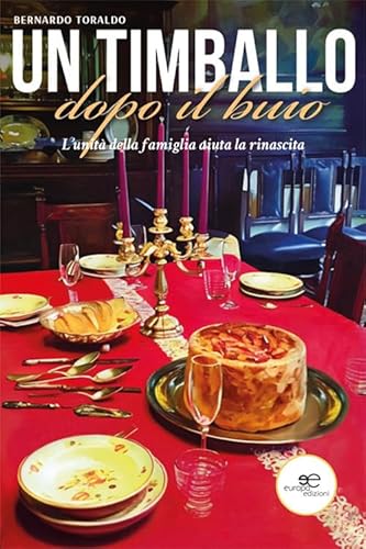 Un timballo dopo il buio. L'unità della famiglia aiuta la rinascita (Chronos. Autobiografie di cittadini) von Europa Edizioni