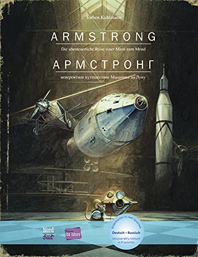 Armstrong: Die abenteuerliche Reise einer Maus zum Mond / Kinderbuch Deutsch-Russisch mit MP3-Hörbuch zum Herunterladen von Hueber