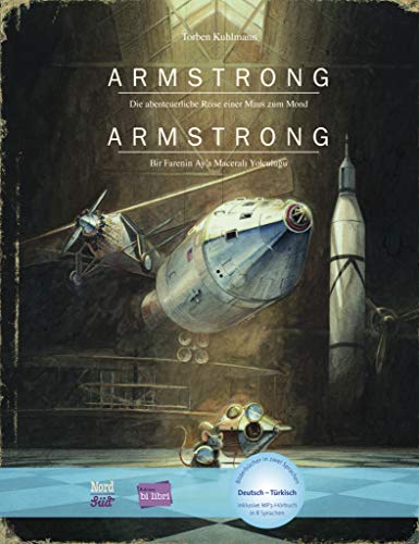 Armstrong: Die abenteuerliche Reise einer Maus zum Mond / Kinderbuch Deutsch-Türkisch mit MP3-Hörbuch zum Herunterladen Armstrong: Die abenteuerliche Reise einer Maus zum Mond / Kinderbuch Deutsch-Türkisch mit MP3-Hörbuch zum Herunterladen