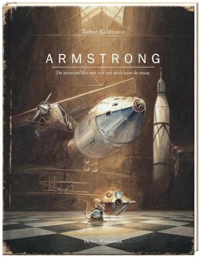 Armstrong: de avontuurlijke reis van een muis naar de maan von De Vier Windstreken