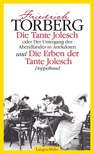 Die Tante Jolesch oder Der Untergang des Abendlandes in Anekdoten und Die Erben der Tante Jolesch: Doppelband Die Tante Jolesch oder Der Untergang des Abendlandes in Anekdoten und Die Erben der Tante Jolesch: Doppelband