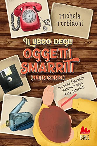 Il libro degli oggetti smarriti (nei ricordi). Ediz. illustrata (Universale d'Avventure e d'Osservazioni. Letture intermedie) von Gallucci Bros