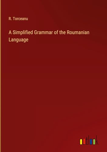 A Simplified Grammar of the Roumanian Language von Outlook Verlag