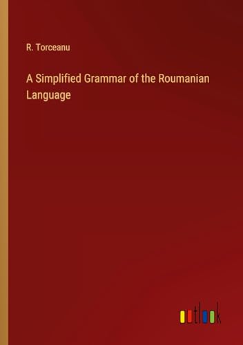 A Simplified Grammar of the Roumanian Language von Outlook Verlag