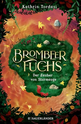 Brombeerfuchs – Der Zauber von Sturmauge: Fantasy für Kinder ab 10, ein magisches Abenteuer