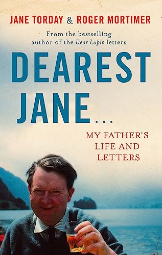 Dearest Jane...: My Father's Life and Letters
