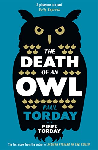The Death of an Owl: From the author of Salmon Fishing in the Yemen, a witty tale of scandal and subterfuge The Death of an Owl: From the author of Salmon Fishing in the Yemen, a witty tale of scandal and subterfuge