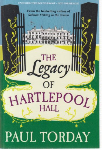 The Legacy of Hartlepool Hall. Paul Torday