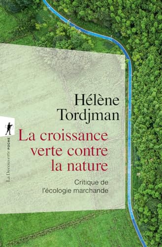 La croissance verte contre la nature - Critique de l'écologie marchande von LA DECOUVERTE