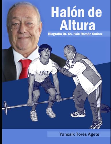 Halón de Altura: Biografía de Iván Román Suárez von Editorial Deportes, La Habana, Cuba