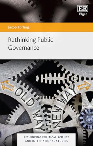 Rethinking Public Governance (Rethinking Political Science and International Studies) von Edward Elgar Publishing Ltd