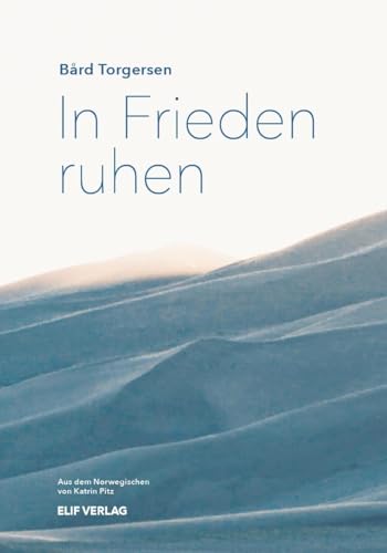 In Frieden ruhen: Gedichte In Frieden ruhen: Gedichte von elifverlag