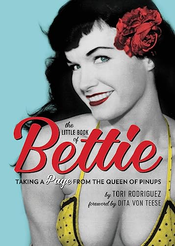 The Little Book of Bettie: Taking a Page from the Queen of Pinups von Running Press Adult