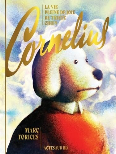Cornelius: la vie pleine de joie du triste chien von ACTES SUD