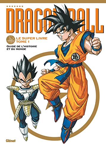 Dragon Ball - Le super livre - Tome 01: L'histoire et l'univers von Glénat Manga