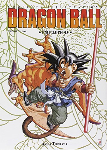 Dragon Ball. Complete illustartions. Enciclopedia. Ediz. italiana