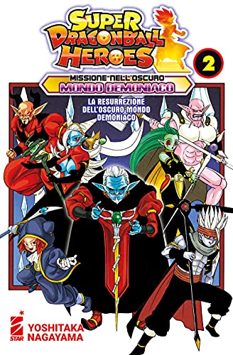 Missione nell'oscuro mondo demoniaco. Super Dragon Ball Heroes. La resurrezione dell'oscuro mondo demoniaco (Vol. 2) von Star Comics
