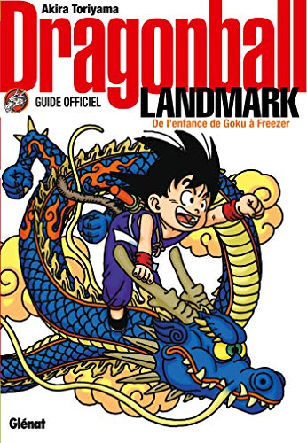 Dragon Ball perfect edition - Landmark: Guide officiel, de l'enfance de Goku à Freezer von Glénat Manga