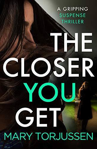 The Closer You Get: A gripping suspense thriller von Canelo