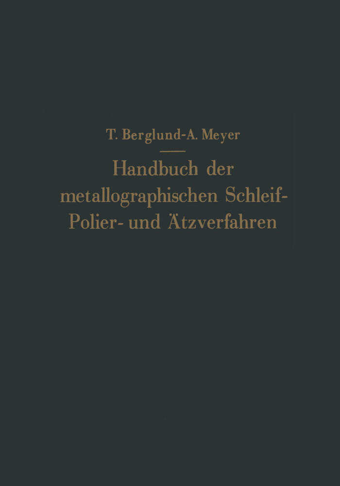 Handbuch der metallographischen Schleif-Polier- und Ätzverfahren von Springer Berlin Heidelberg