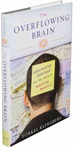 The Overflowing Brain: Information Overload and the Limits of Working Memory von Oxford University Press, USA