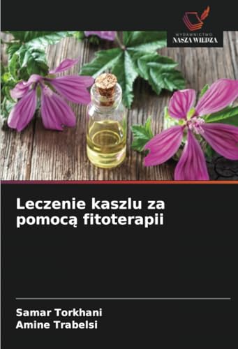 Leczenie kaszlu za pomocą fitoterapii: DE von Wydawnictwo Nasza Wiedza