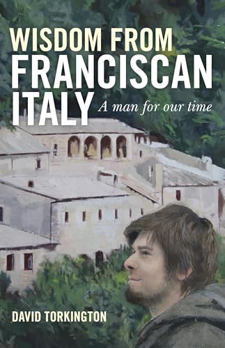 Wisdom from Franciscan Italy: The Primacy of Love