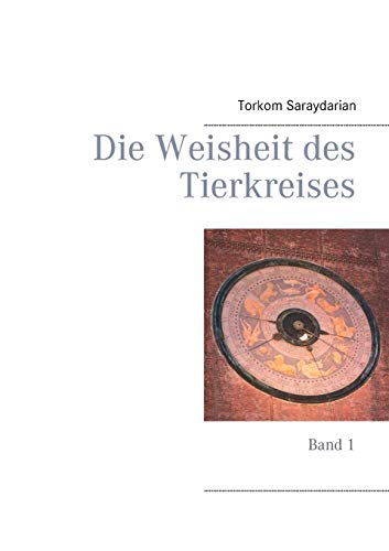 Die Weisheit des Tierkreises: Band 1