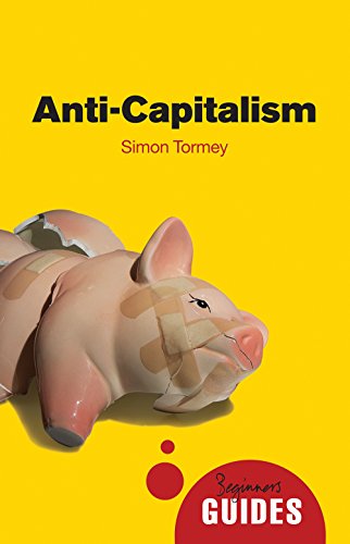 Anti-capitalism: A Beginner's Guide (Beginner's Guides) von Oneworld Publications