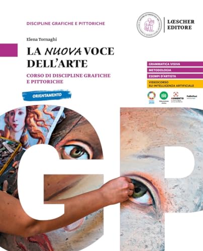 La nuova voce dell'arte. Corso di discipline grafiche e pittoriche. Per le Scuole superiori von Loescher