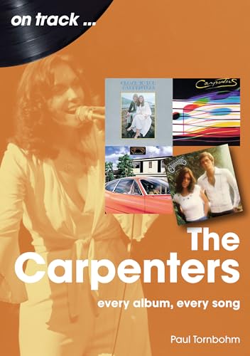 The Carpenters: Every Album, Every Song (On Track)