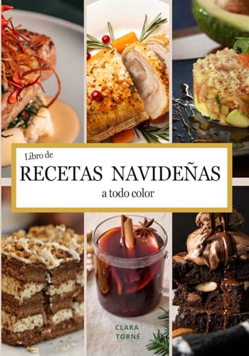 Libro de recetas navideñas a todo color: Colección de recetas innovadoras y tradicionales para esta Navidad. von Independently published