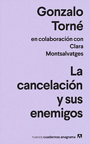 La cancelación y sus enemigos (Nuevos cuadernos Anagrama, Band 54) von ANAGRAMA