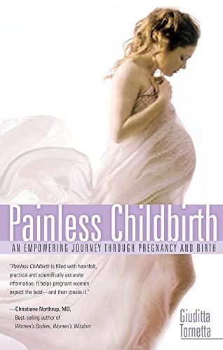 Painless Childbirth: An Empowering Journey Through Pregnancy and Childbirth: An Empowering Journey Through Pregnancy and Birth