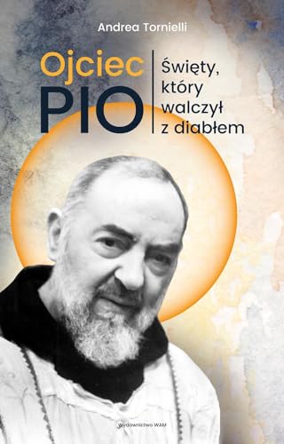Ojciec Pio Święty który walczył z diabłem von WAM