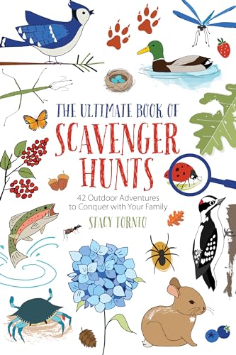The Ultimate Book of Scavenger Hunts: 42 Outdoor Adventures to Conquer with Your Family von Falcon Press Publishing