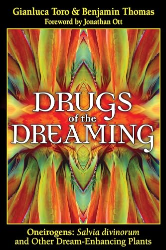 Drugs of the Dreaming: Oneirogens: Salvia divinorum and Other Dream-Enhancing Plants