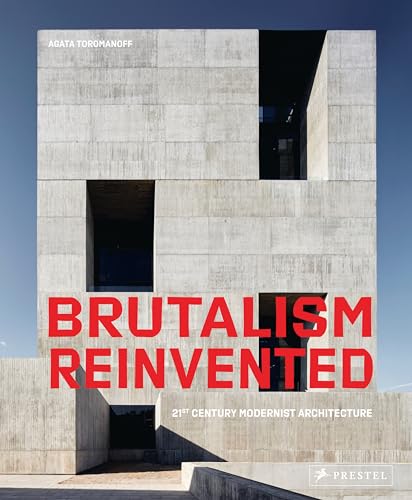 Brutalism Reinvented (engl.): 21st Century Modernist Architecture von Prestel