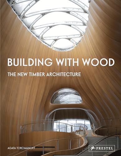 Building With Wood: The New Timber Architecture von Prestel