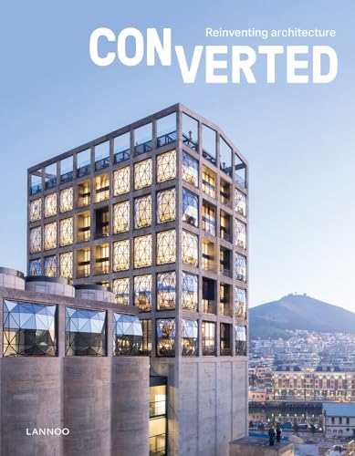 Converted: Reinventing Architecture von Lannoo Publishers
