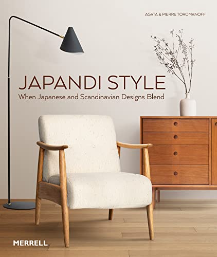Japandi Style: When Japanese and Scandinavian Designs Blend von Merrell Publishers Ltd