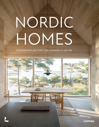 Nordic Homes: Scandinavian Architecture Immersed in Nature von Lannoo