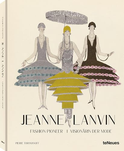 Jeanne Lanvin: Fashion Pioneer / Visionärin der Mode von teNeues Verlag GmbH