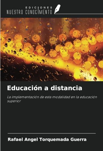 Educación a distancia: La implementación de esta modalidad en la educación superior von Ediciones Nuestro Conocimiento