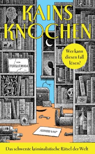 Kains Knochen: Das schwerste kriminalistische Rätsel der Welt | Wer kann diesen Fall lösen? | 100 Seiten, Millionen Möglichkeiten, 1 Lösung (suhrkamp taschenbuch)