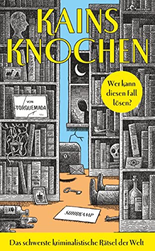 Kains Knochen: Das schwerste kriminalistische Rätsel der Welt | Wer kann diesen Fall lösen? | 100 Seiten, Millionen Möglichkeiten, 1 Lösung (suhrkamp taschenbuch)