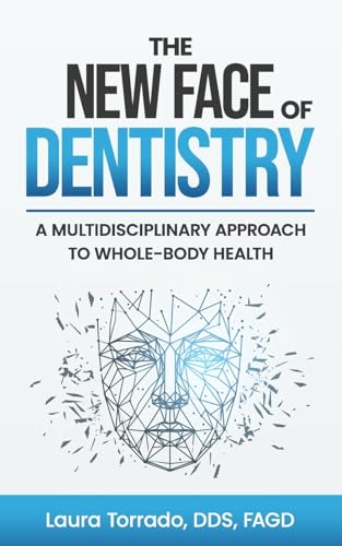 The New Face of Dentistry: A Multidisciplinary Approach to Whole-Body Health The New Face of Dentistry: A Multidisciplinary Approach to Whole-Body Health von Prominence Publishing